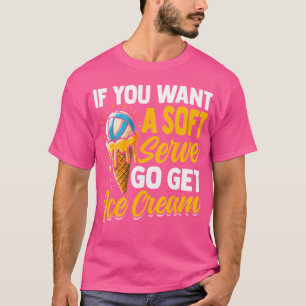 T-shirt Si Vous Souhaitez Un Servir Doux Allez Obtenir De