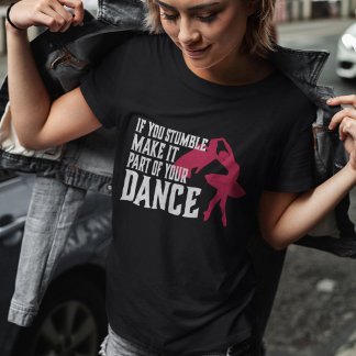 T-shirt Si Vous Tombez, Faites-Le Partie De Votre Danse