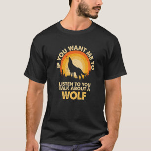 T-shirt Si Vous Voulez Que Je Parle De Animal Wolf Premium