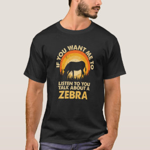 T-shirt Si Vous Voulez Que Je Parle De Animal Zebra Premiu