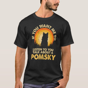 T-shirt Si Vous Voulez Que Je Parle De Chien Pomsky Premiu