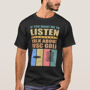 T-shirt Si Vous Voulez Que Je Parle De Disk Golf