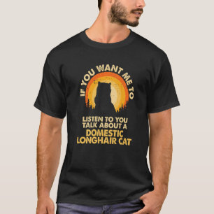 T-shirt Si Vous Voulez Que J'Écoute Parler De Longhair Cha