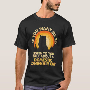 T-shirt Si Vous Voulez Que J'Écoute Parler De Longhair Cha
