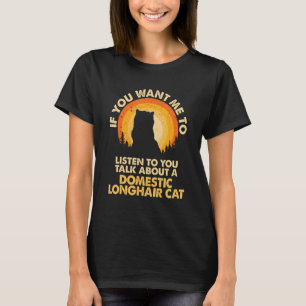T-shirt Si Vous Voulez Que J'Écoute Parler De Longhair Cha