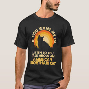T-shirt Si Vous Voulez Que J'Écoutez Parler De American Sh