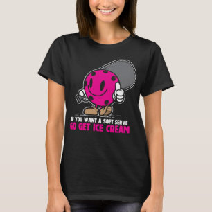 T-shirt Si Vous Voulez Soft Serve Go Obtenez Glace Crème D