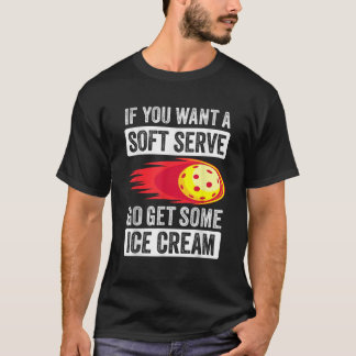 T-shirt Si Vous Voulez Un Servir Doux Allez Obtenir Un Peu
