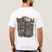 T-shirt Si vous vous sentez bien, vous aurez l’air bien. (Dos)
