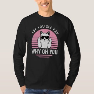 T-shirt Si Vous Voyez Kay Pourquoi Oh Vous Cat Message cac