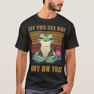 T-shirt Si Vous Voyez Kay Pourquoi Oh Vous Drôle Frog Vint