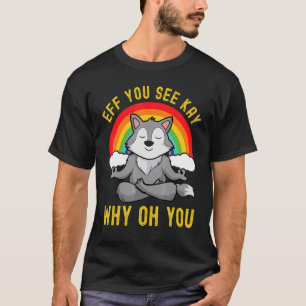 T-shirt Si Vous Voyez Kay Pourquoi Oh Vous Rainbow Wolf Yo