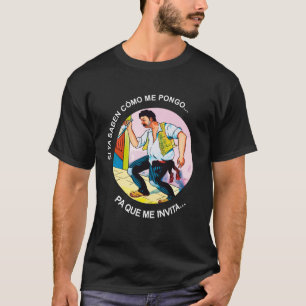 T-shirt Si Ya Saben Como Me Pongo Pa' Que Me Invitan Funny