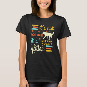 T-shirt Sibérie Husky Chien Cheveux Shedding Sibérien Husk