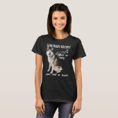 T-shirt Sibérien husky Me Rendre Heureux Vous Pas Tant De  (Devant entier)