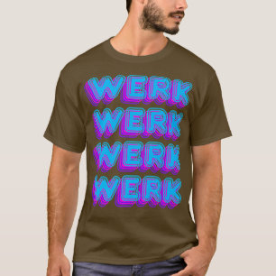 T-shirt Sickening Yasss Drag Werk Gag Mème gay LGBT