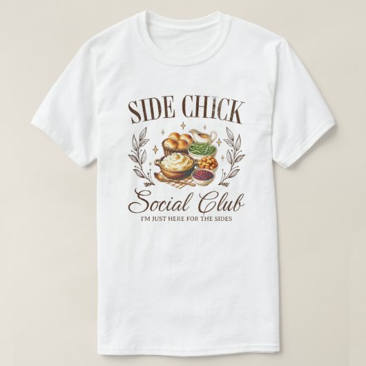 T-shirt Side Chick Social Club, Funny Thanksgiving Quote (Design devant)