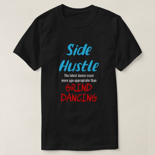 T-shirt Side Hustle vs Grind Dancing Neon Bl. Texte Uni. (Design devant)