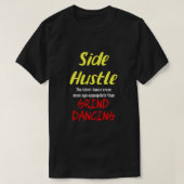 T-shirt Side Hustle vs Grind Dancing Neon Yel. Texte Uni.  (Design devant)