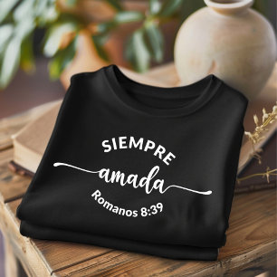 T-shirt Siempre Amada Bible Verse Christian Espagnol