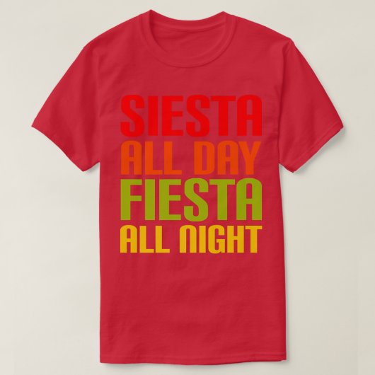 T-shirt Siesta All Day Fiesta All Night Cinco De Mayo Desi (Design devant)