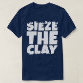 T-shirt Sieze the Clay (Design devant)