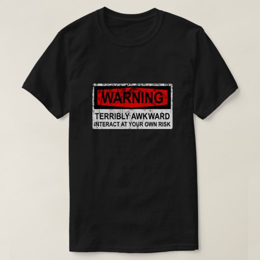 T-shirt Signal d'avertissement - Terriblement Awkward (Design devant)
