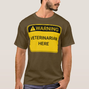T-shirt Signal d'avertissement Vétérinaire ici