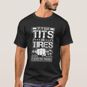 T-shirt S'Il A Des Pneus Il Vous Donne Des Problèmes Car M