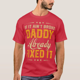 T-shirt S'Il A Été Brisé Papa Déjà Si Il Est Fou Père