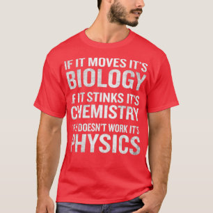 T-shirt S'Il Déplace Sa Biologie pue Chimie Physique F