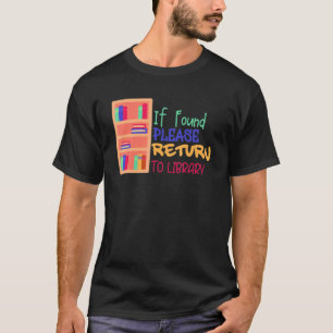 T-shirt S'Il Est Trouvé, Retournez À Bibliothèque Pour Liv