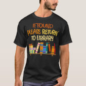T-shirt S'il est trouvé, revenez à Library For Bookokbook (Devant)