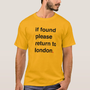 T-shirt s'il est trouvé, s'il vous plaît retourner à londr