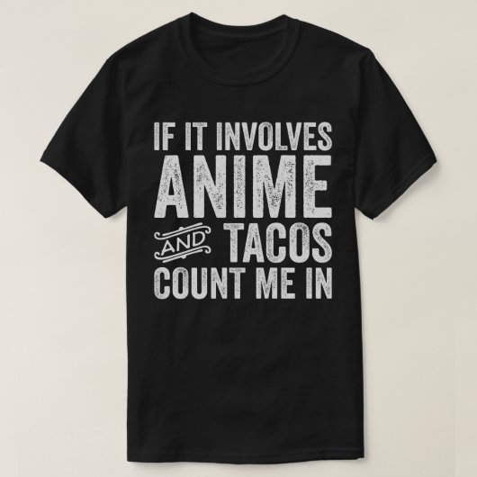 T-shirt S'Il Implique Anime Et Tacos Me Comptent Dans (Design devant)