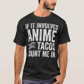 T-shirt S'Il Implique Anime Et Tacos Me Comptent Dans (Devant)