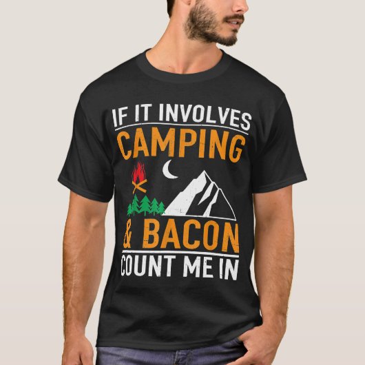 T-shirt S'Il Implique Bacon Compter Moi Dans Camping Drôle (Devant)