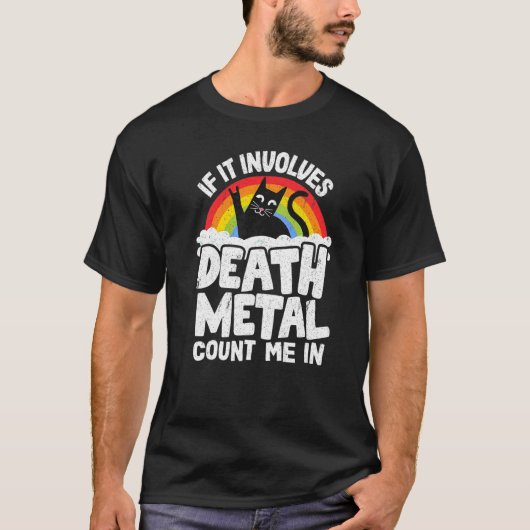 T-shirt S'Il Implique La Métal De Mort Me Compter Dans Le (Devant)