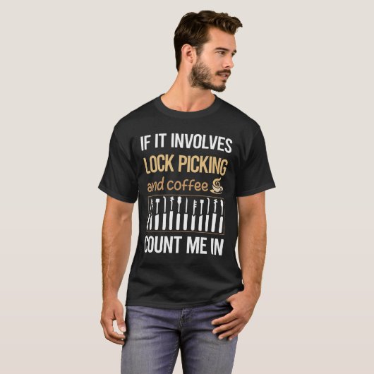 T-shirt S'Il Implique Le Coffee Lock Pick Pick Picker Loc (Devant entier)