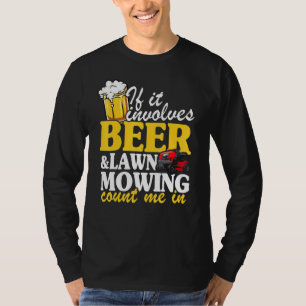 T-shirt S'Il Implique Le Déminage De La Pelouse De Bière M