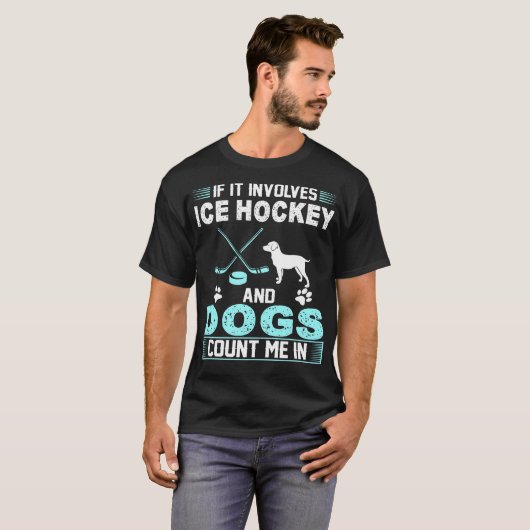 T-shirt S'il implique le hockey sur glace et les chiens me (Devant entier)