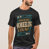 T-shirt S'Il Implique Snorkeling Count Me Snorkel Humour (Devant)