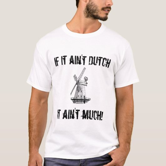 T-shirt S'il n'est pas néerlandais, il n'est pas beaucoup (Devant)