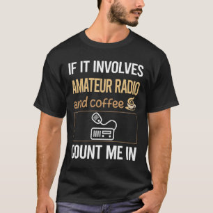 T-shirt S'Il S'Agit De Café Amateur Radio Ham Radio