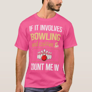 T-shirt S'Il S'Agit De Café Et De Bowling