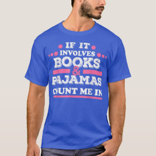 T-shirt S'il s'agit de livres et pyjamas comptent moi dans
