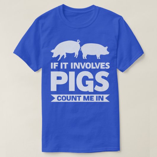 T-shirt S'il s'agit de porcs comptez-moi dans les porcs Pr (Design devant)