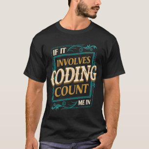T-shirt S'Il S'Agit D'Un Humour De Codage Count Me Encoder