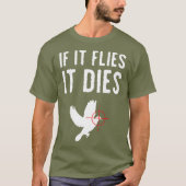 T-shirt S'il vole, il meurt un oiseau de chasse de colombe (Devant)