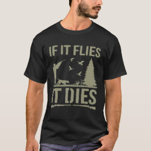 T-shirt S'Il Vole Il Mort Chasse De Canard Chasse D'Oiseau